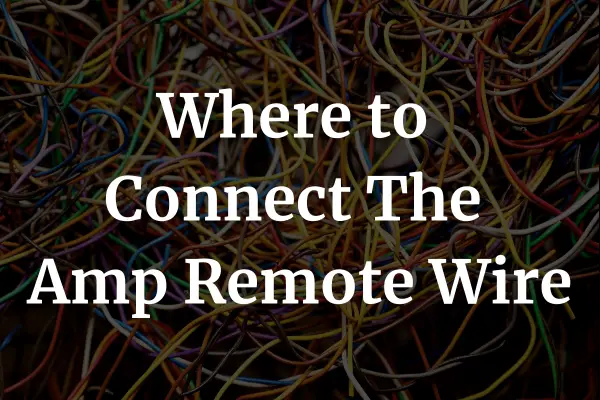 where to connect amp remote wire