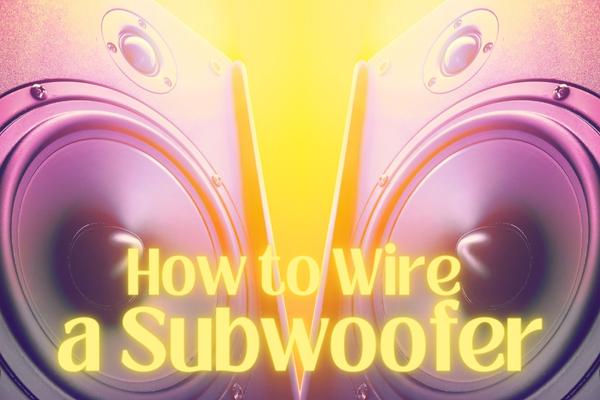 How to wire a subwoofer