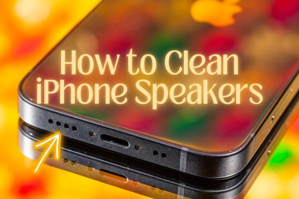 how to clean iphone speakers